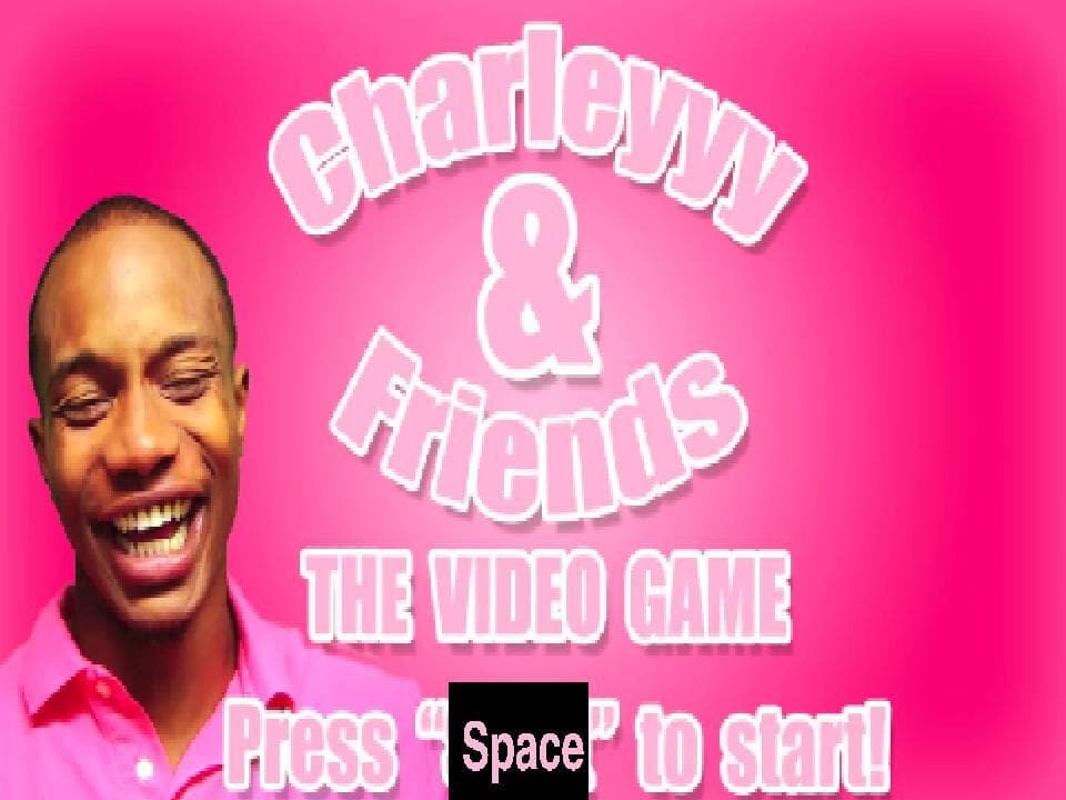 Charleyyy and Friends the Video Game