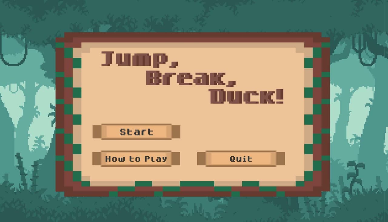 Jump, Break, Duck!