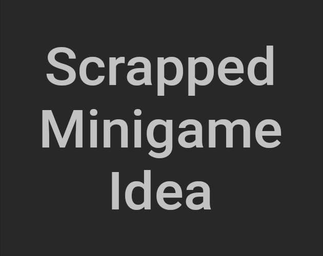 Scrapped Minigame