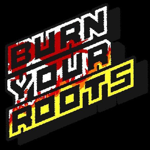 Burn Your Roots - GGJ 2023 "Roots"