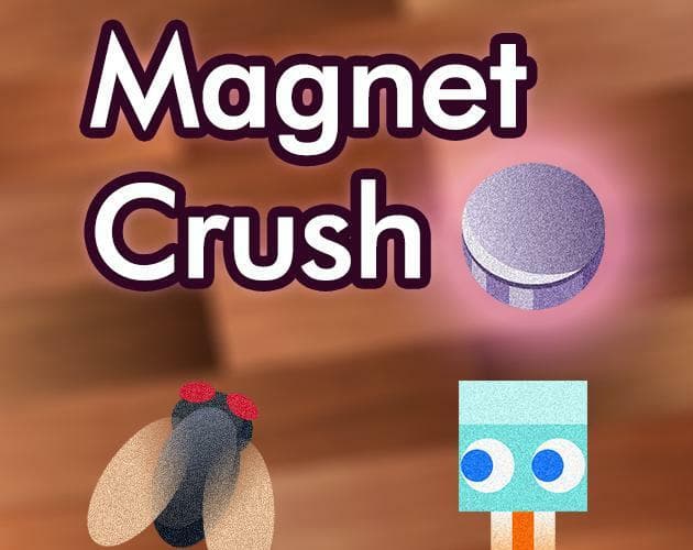 Magnet Crush [GMTK 2021]