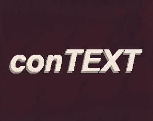 conTEXT (itch)
