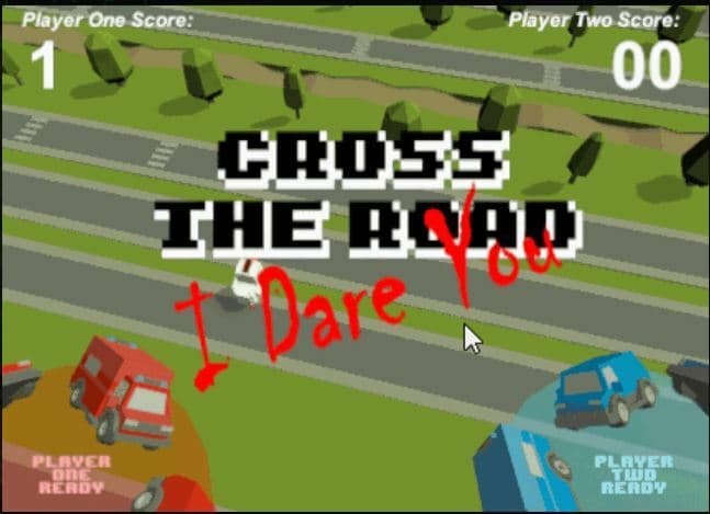Cross The Road I Dare You!