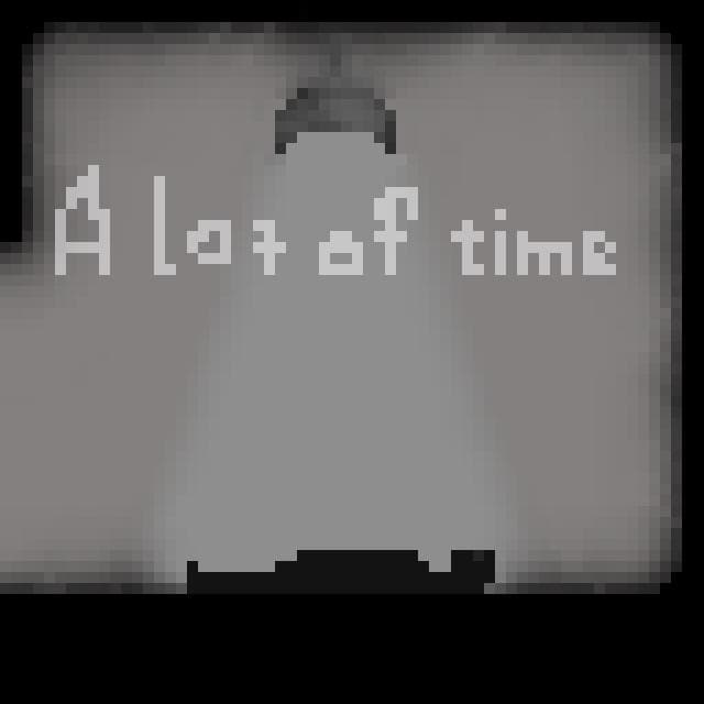 A lot of time.