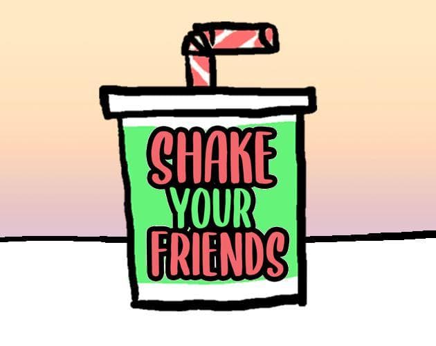 SHAKE YOUR FRIENDS