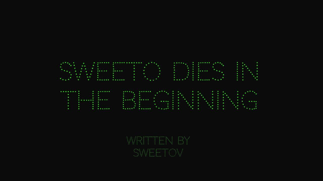 Sweeto Dies in The Beginning