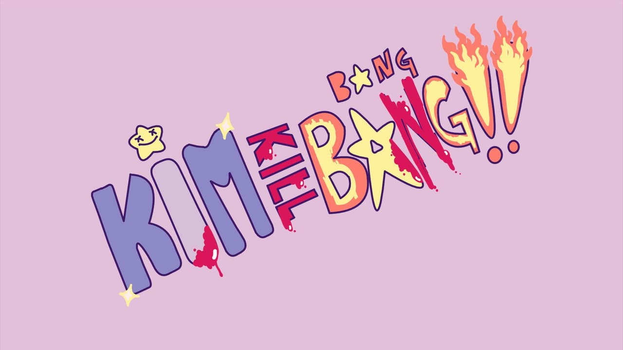 Kim Kill Bang Bang!!