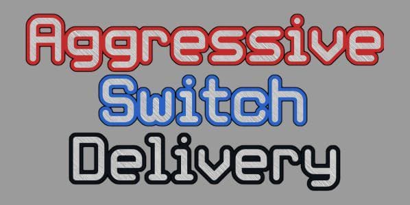 Aggressive Switch Delivery Ver 2 screenshot 3