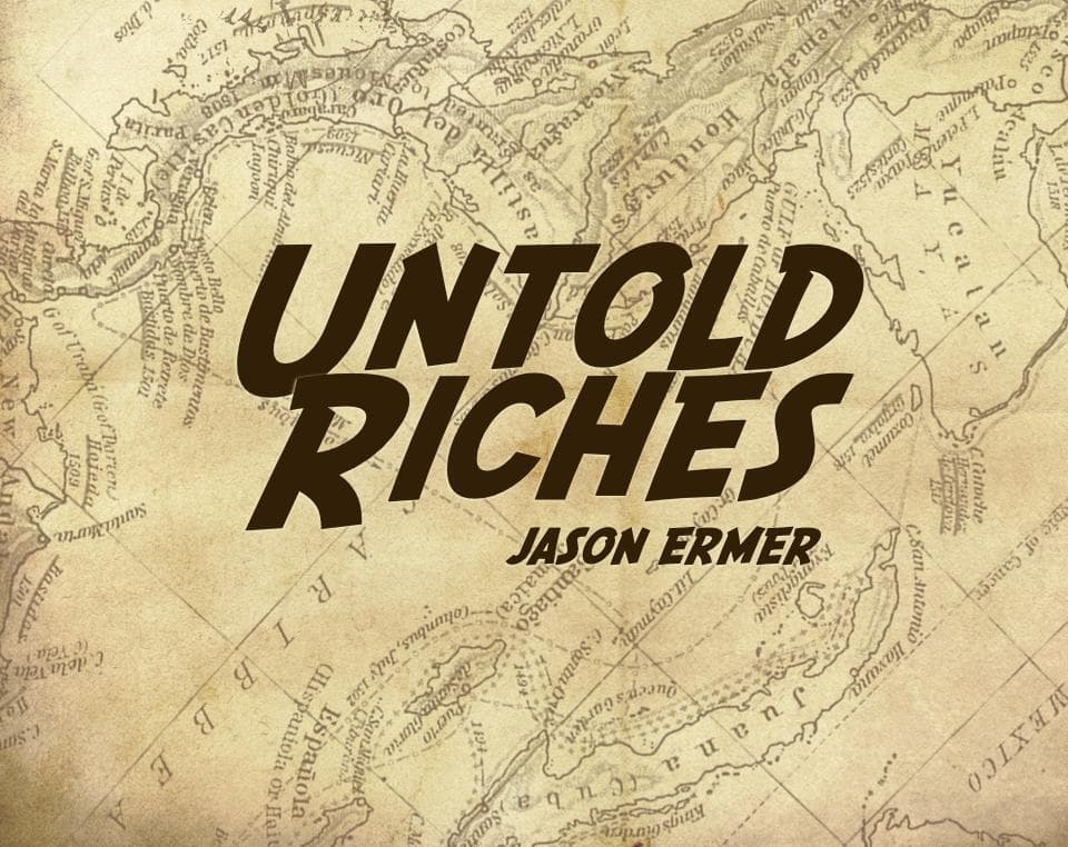 Untold Riches