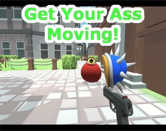 Get Your Ass Moving!