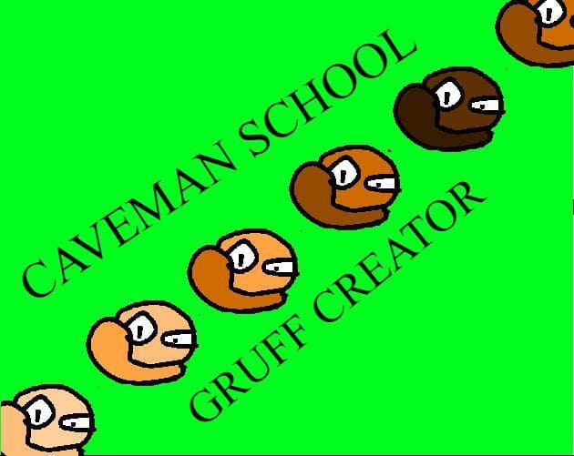 Caveman School GRUFF CREATOR