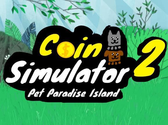 Coin Simulator 2: Pet Paradise Island