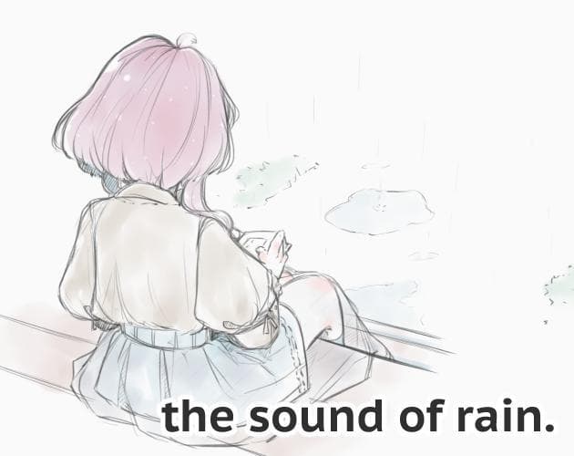 the sound of rain.