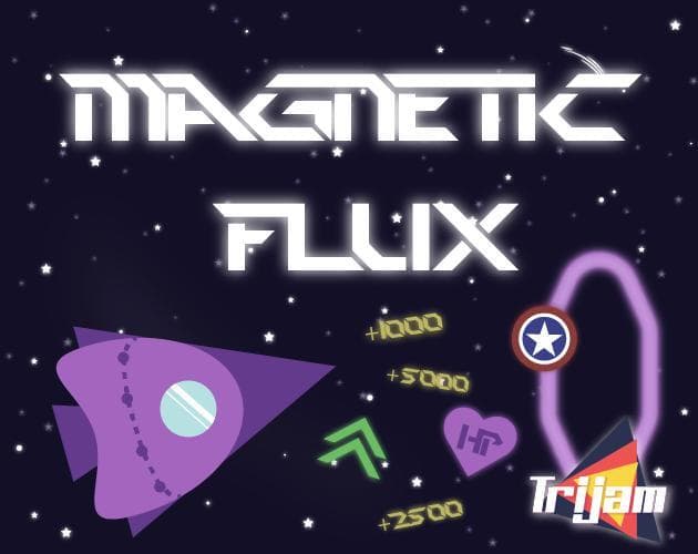 Magnetic Flux (TriJam#196)