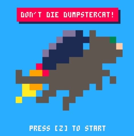 Dont Die, Dumpstercat!