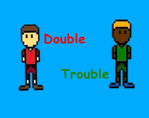 Double Trouble (StickeyMickey)