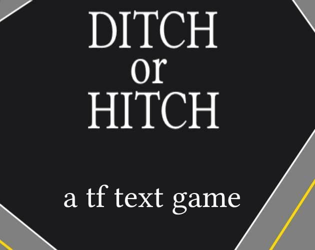 Ditch or Hitch