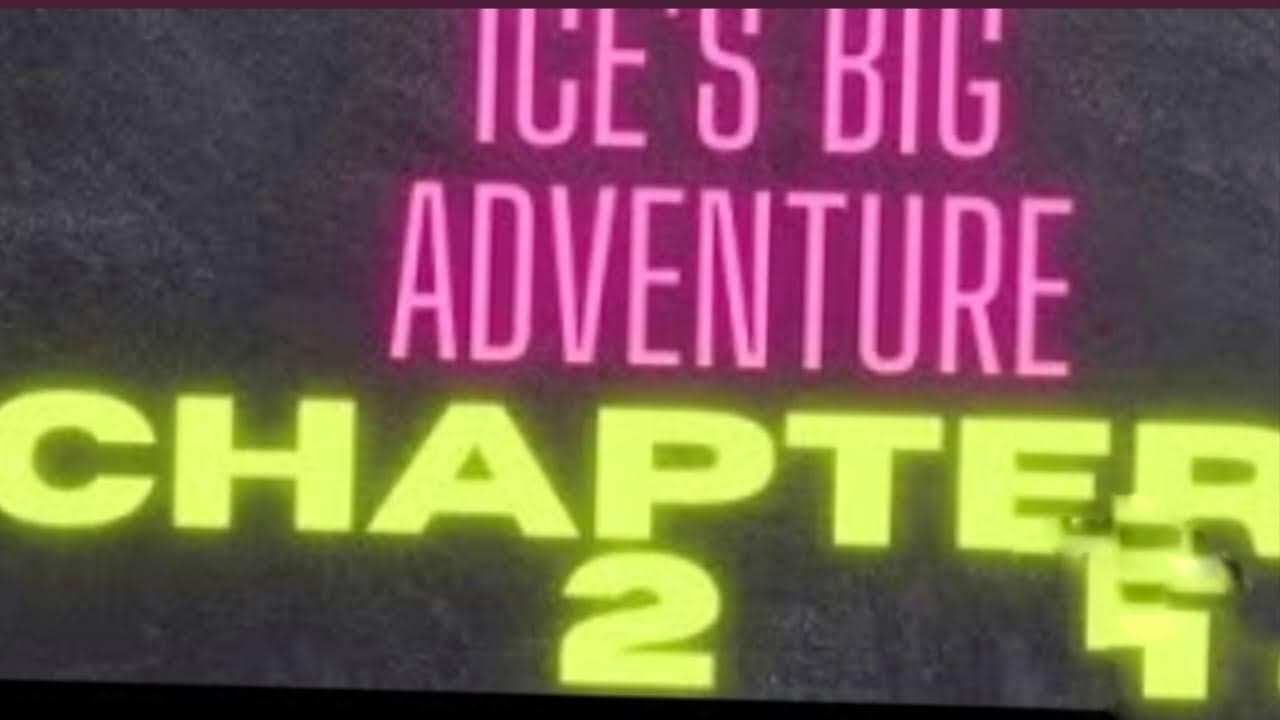 ices big adventure chapter 2