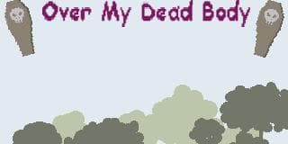 OVER MY DEAD BODY (Davey3223)