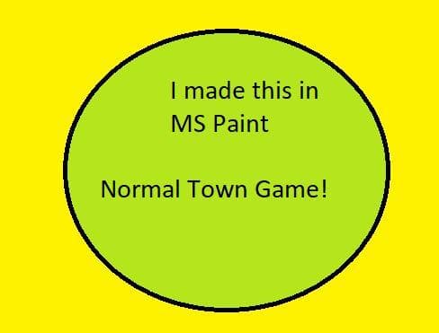 Perfectly Normal Town Game That Will Not Be Weird In Any Way Shape or Form