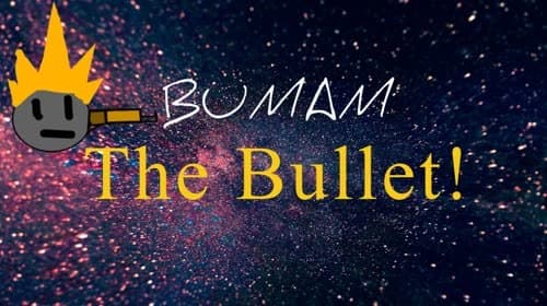 Bumam The Bullet
