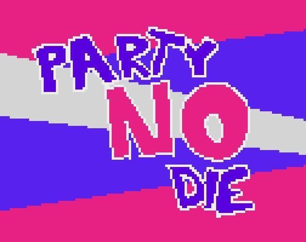 Party No Die