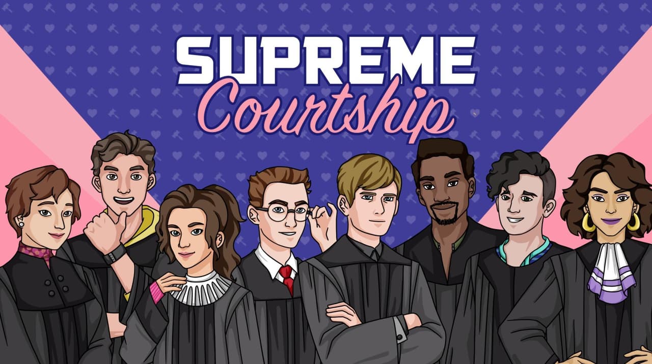 Supreme Courtship: Comedy, Adventure, JUSTICE!