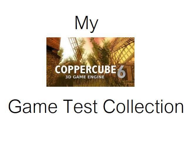 My CopperCube 6 Game Test Collection