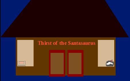 Thirst of the Santasaurus