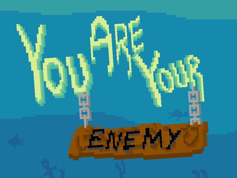 You Are Your Enemy
