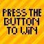 press the button to win
