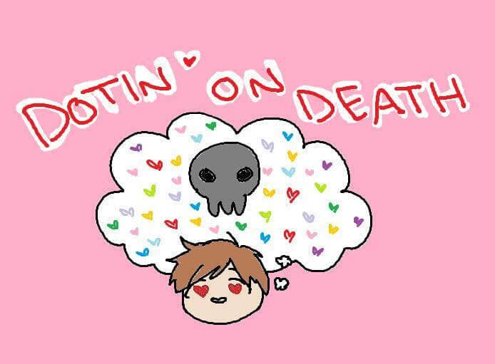 Dotin on Death