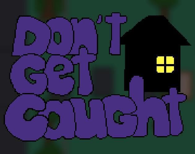Dont Get Caught Demo