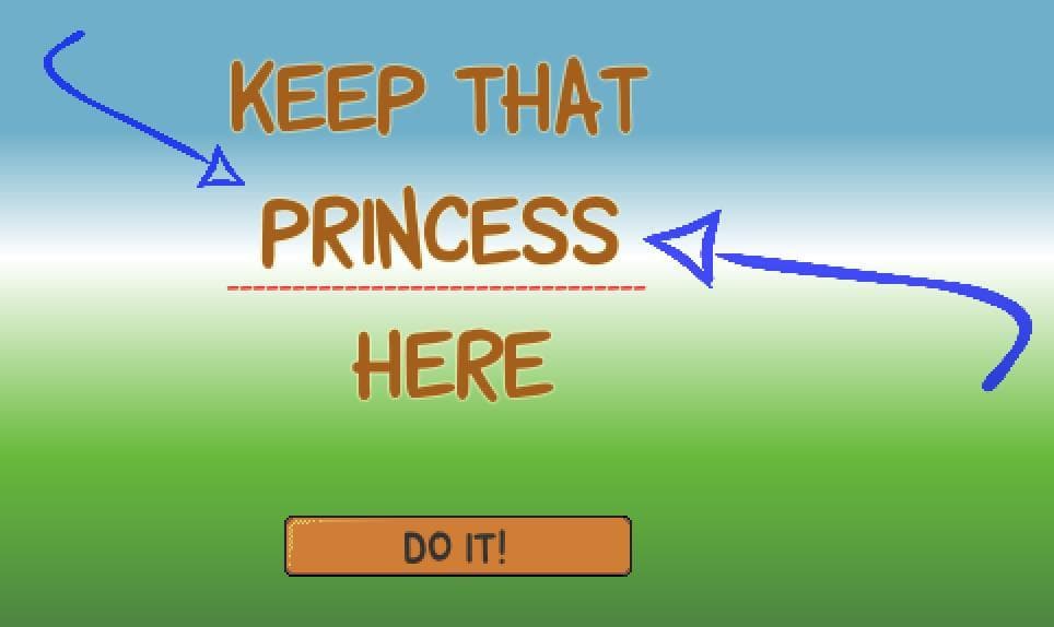 Keep That Princess HERE! [Incomplete]