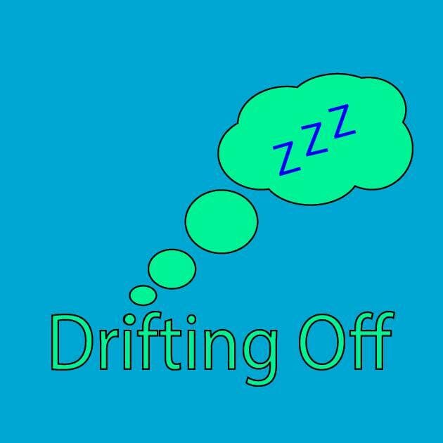 Drifting Off