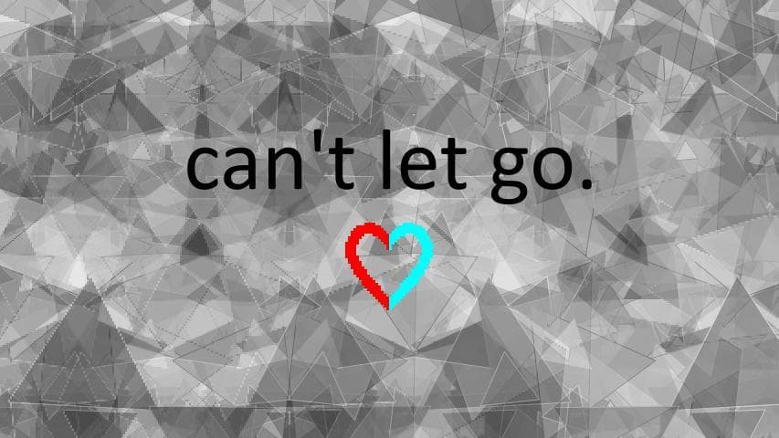 cant let go