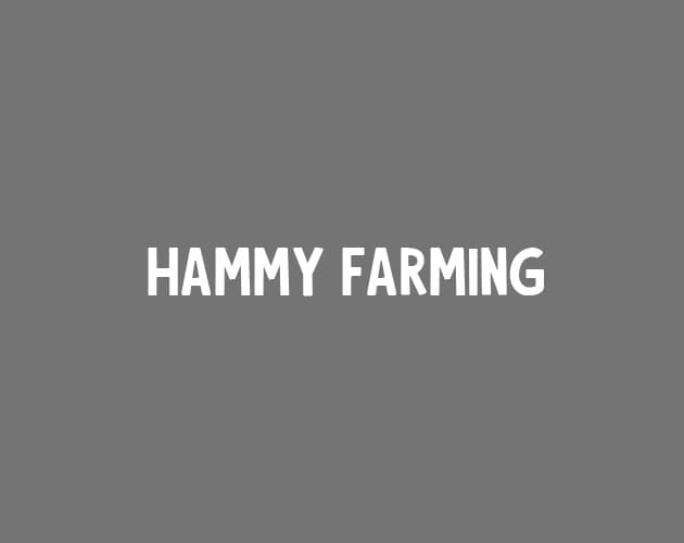 Hammy Farming