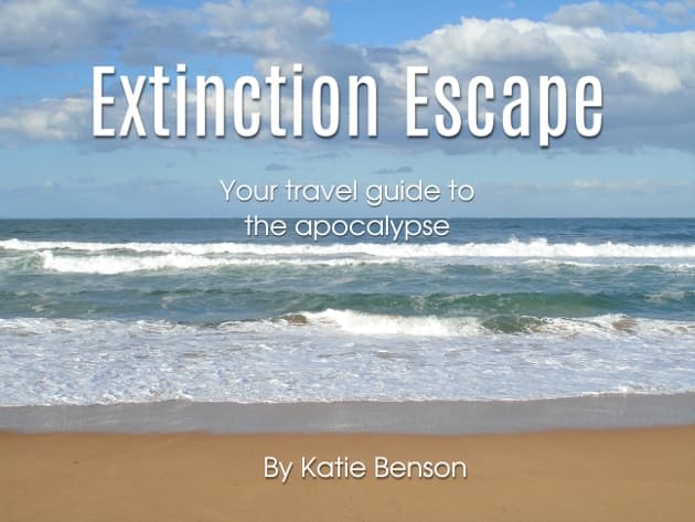 Extinction Escape: Your Travel Guide to the Apocalypse