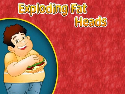 Exploding Fat Heads
