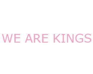 WE ARE KINGS