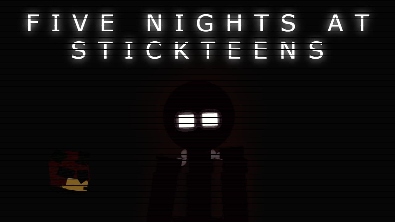 Five Nights At Stickteens