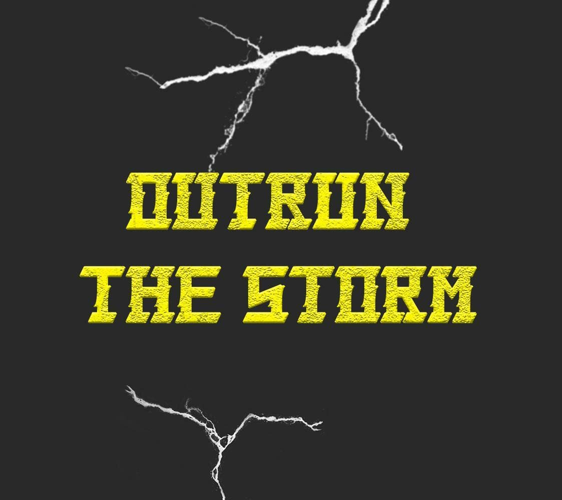 Outrun the storm