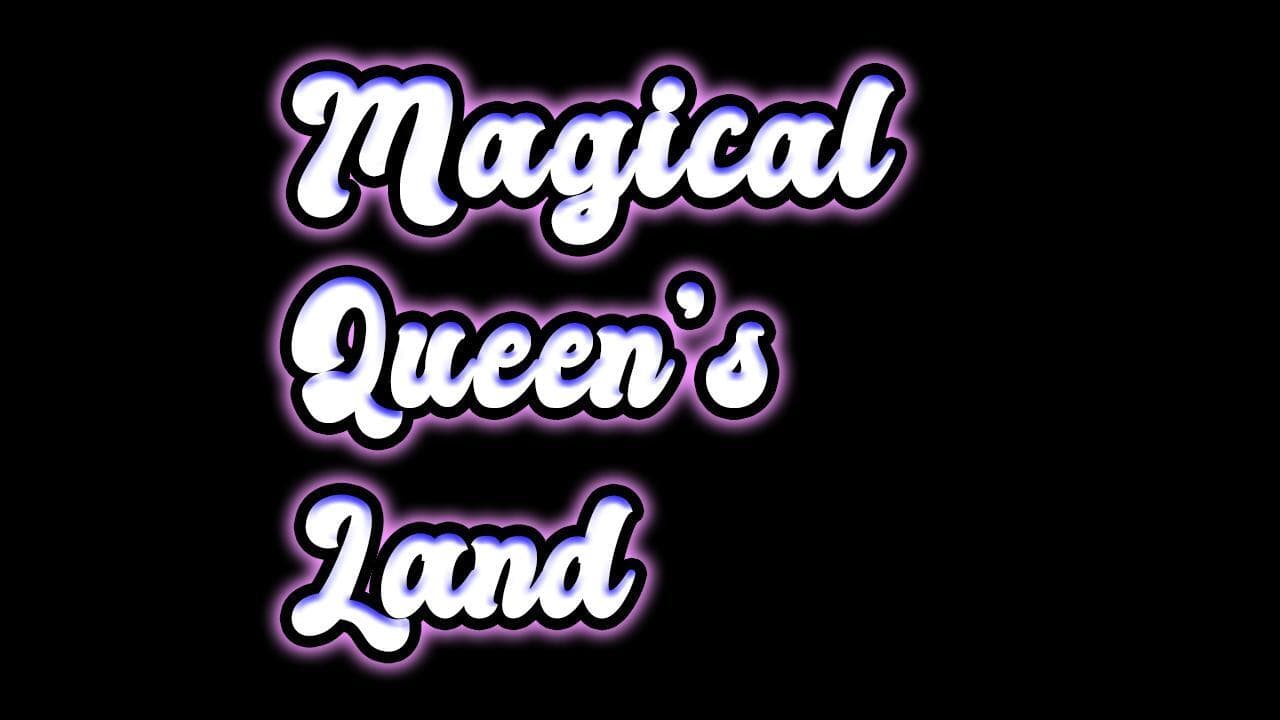 Magical Queens Land