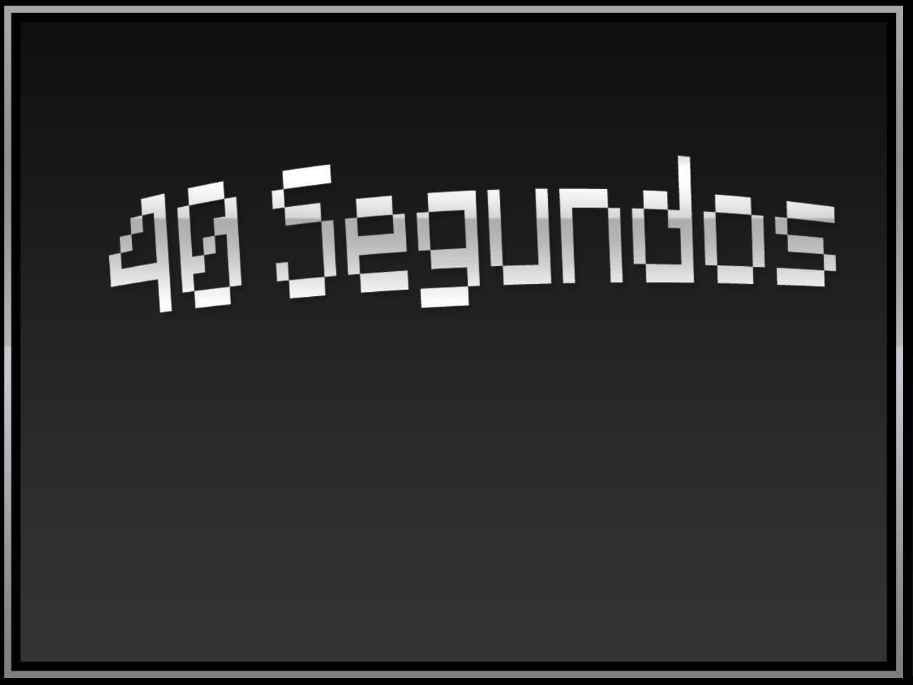 40 Segundos