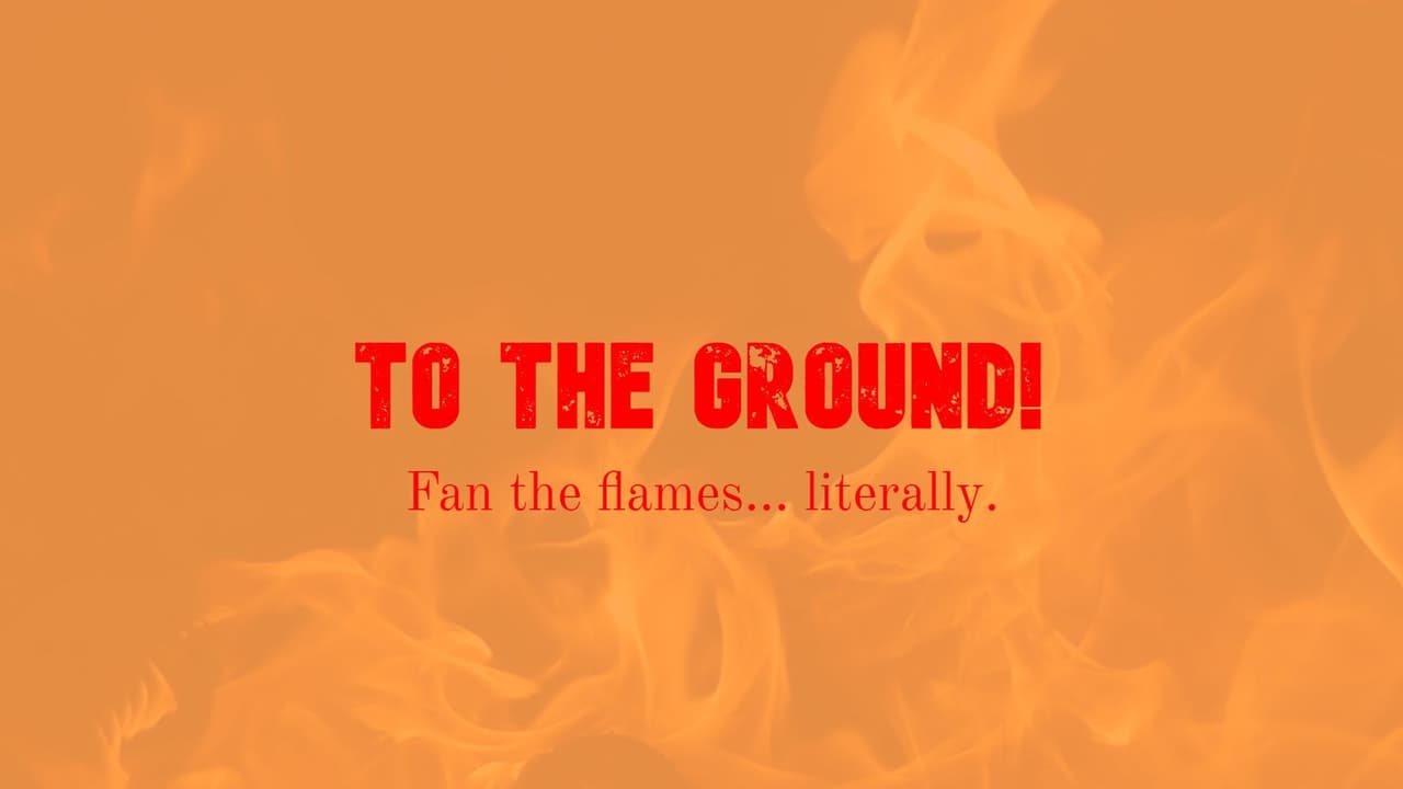 To the Ground!