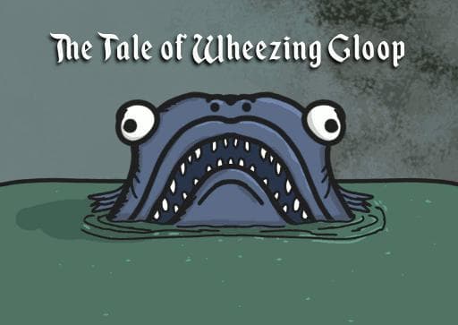 Tartles Tale of Wheezing Gloop