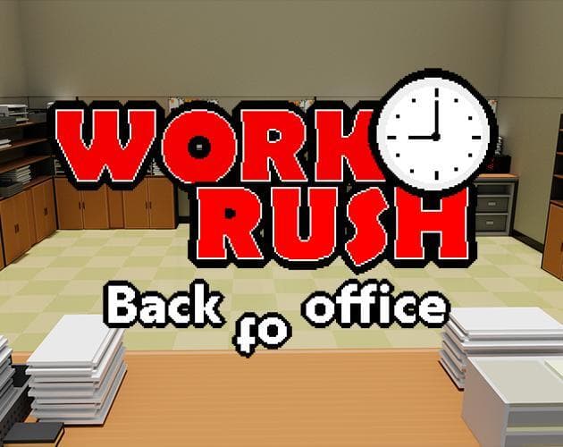 Work Rush (Level Cap Studios, Carolina Sayuri, Sunlight-91, rodrigodalmoro, takashi-san, Alexandre Theodoro, Gabriel Naves)