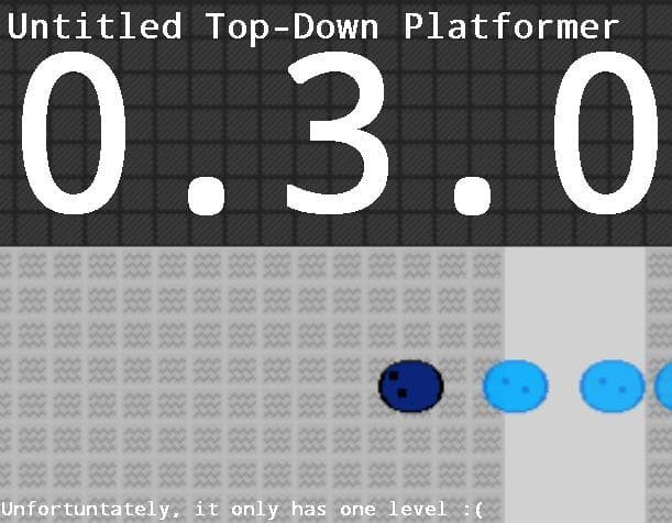 Untitled Top-down Platformer 0.3.0