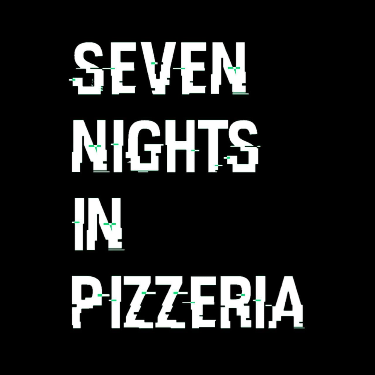 Seven Nights in Pizzeria