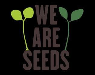 We Are Seeds